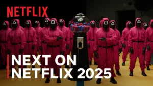 NEXT ON NETFLIX 2025